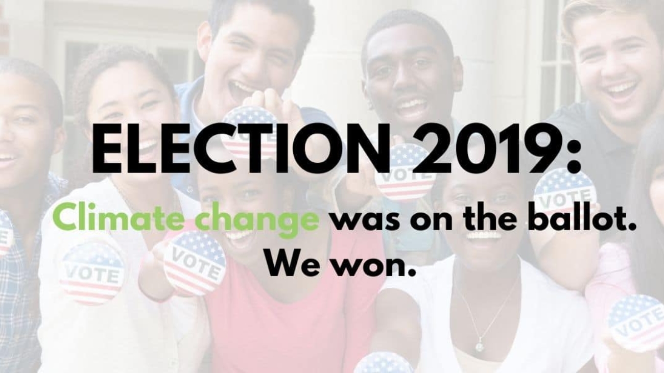 ELECTION_2019__Climate_change_was_on_the_ballot_and_we_won